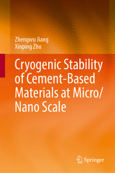 Hardcover Cryogenic Stability of Cement-Based Materials at Micro/Nano Scale Book