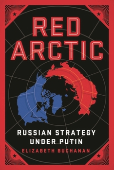Hardcover Red Arctic: Russian Strategy Under Putin Book