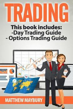 Paperback Trading: 2 Manuscripts: A Beginner's Guide To Day Trading - A Beginner's Guide To Options Trading Book
