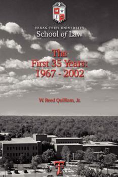 Paperback Texas Tech University School of Law: The First 35 Years: 1967-2002 Book