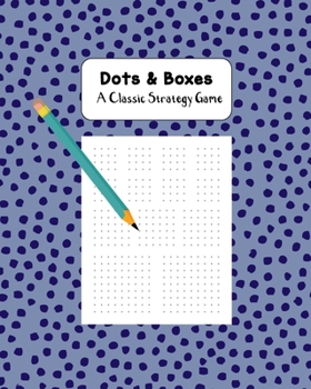 Paperback Dots & Boxes A Classic Strategy Game: Large and Small Playing Squares, Big Book Dot to Dot Grid, Game of Dots, Boxes, Dot and Line, Pigs in a Pen, Bla Book