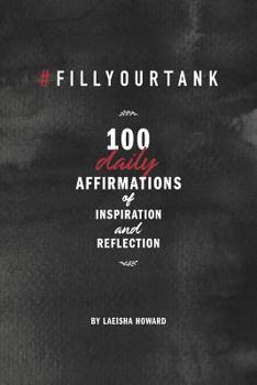 Paperback #fillyourtank: 100 Daily Affirmations of Inspiration and Reflection Book