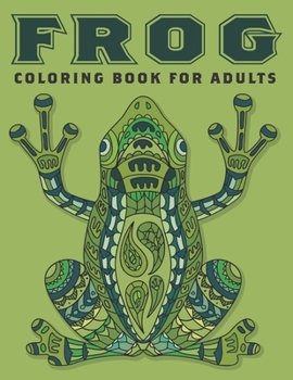 Paperback Frog Coloring Book For Adults: Relaxation With Stress Relieving Animal Designs Book