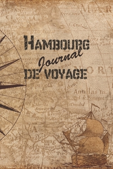 Paperback Hambourg Journal de Voyage: 6x9 Carnet de voyage I Journal de voyage avec instructions, Checklists et Bucketlists, cadeau parfait pour votre s?jou [French] Book