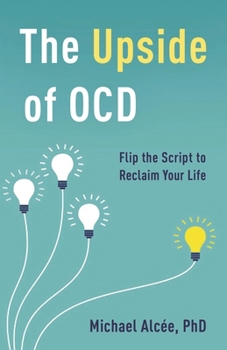 Hardcover Upside of OCD: Flip the Script to Reclaim Your Life Book