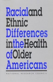 Paperback Racial and Ethnic Differences in the Health of Older Americans Book