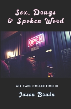 Paperback Sex, Drugs and Spoken Word: Mix Tape Collection III Book