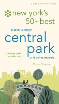 Paperback NY's 50 Best Places to Enjoy Central Park and Other Retreats: A City & Company Guide Book