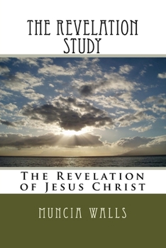Paperback The Revelation Study: The Revelation of Jesus Christ Book