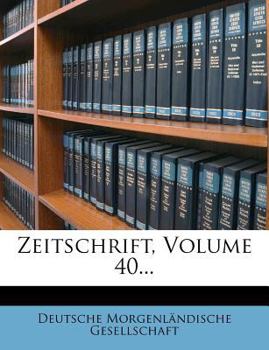 Paperback Zeitschrift Der Deutschen Morgenlzendischen Gesellschaft, Vierzigster Band [German] Book