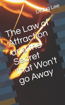 Paperback The Law of Attraction and the Secret that Won't go Away Book