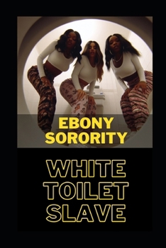 Paperback Ebony Sorority: White Toilet Slave Book
