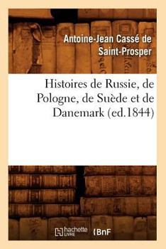 Paperback Histoires de Russie, de Pologne, de Suède Et de Danemark (Ed.1844) [French] Book