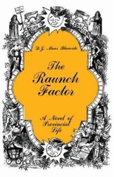Paperback The Raunch Factor: A Novel of Provincial Life Book