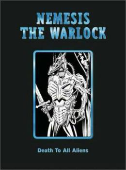 Nemesis the Warlock: Death to all Aliens (2000AD Presents) - Book  of the Nemesis The Warlock