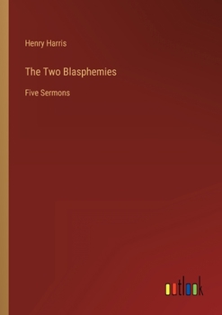 Paperback The Two Blasphemies: Five Sermons Book