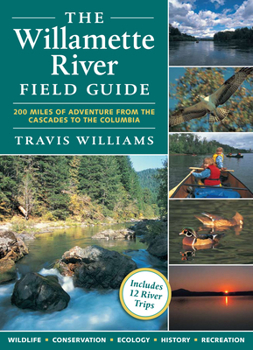 Paperback The Willamette River Field Guide Book