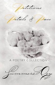 Paperback Petitions, Petals, & Pace: A Poetry Collection Book