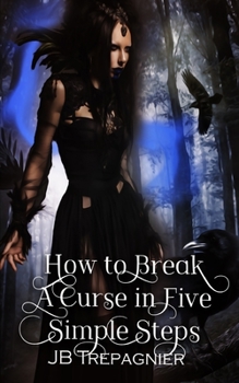 Paperback How to Break a Curse in Five Simple Steps: A Paranomal Reverse Harem Romance Book