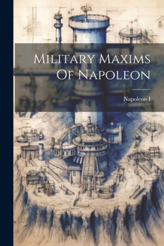 Paperback Military Maxims Of Napoleon Book