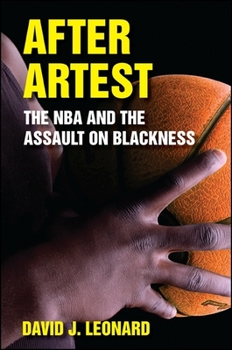 Paperback After Artest: The NBA and the Assault on Blackness Book