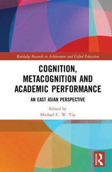 Hardcover Cognition, Metacognition and Academic Performance: An East Asian Perspective Book
