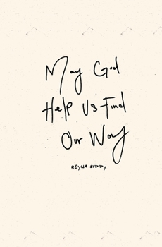 Paperback May God Help Us Find Our Way Book