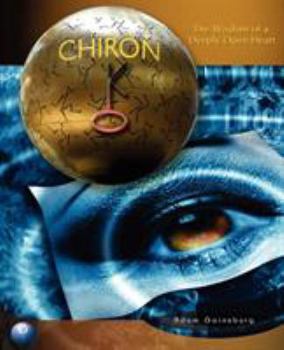 Paperback Chiron: The Wisdom of a Deeply Open Heart Book
