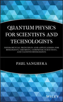 Hardcover Quantum Physics for Scientists and Technologists Book