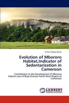 Paperback Evolution of Mbororo Habitat, Indicator of Sedentarization in Cameroon Book