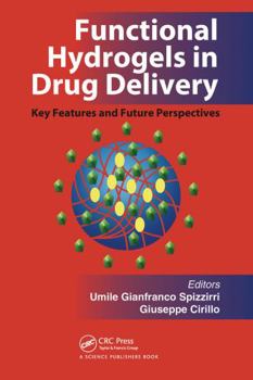 Paperback Functional Hydrogels in Drug Delivery: Key Features and Future Perspectives Book