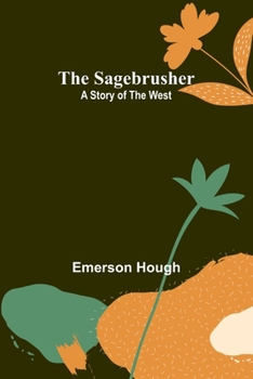 Paperback The Sagebrusher: A Story of the West Book