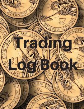 Paperback Trading Log Book: 110 Pages Trading Log Book Which Makes Your Trading Clear, Simple and Successful Book