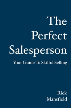 Paperback The Perfect Salesperson: Your Guide to Skilful Selling Book