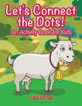Paperback Let's Have Fun Connecting the Dots! An Activity Book for Kids Book