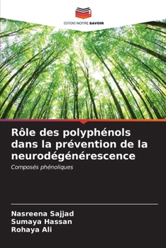Rôle des polyphénols dans la prévention de la neurodégénérescence (French Edition)