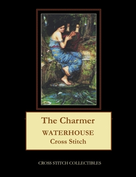 Paperback The Charmer: Waterhouse Cross Stitch Pattern [Large Print] Book