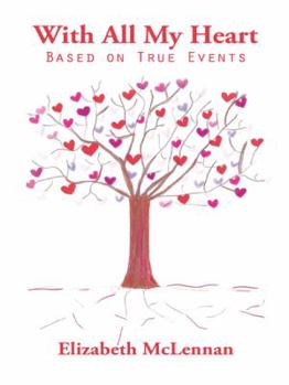 Paperback With All My Heart: Based on True Events Book