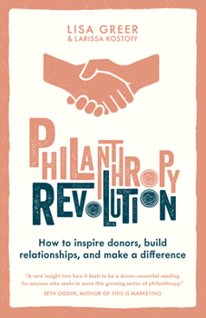 Paperback Philanthropy Revolution: How to Inspire Donors, Build Relationships and Make a Difference Book