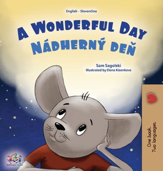 A Wonderful Day (English Slovak Bilingual Children's Book) (English Slovak Bilingual Collection) (Slovak Edition)