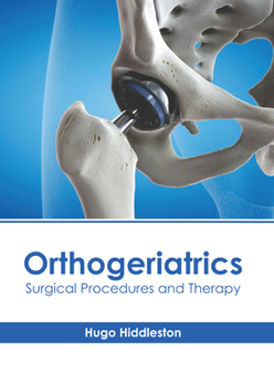 Hardcover Orthogeriatrics: Surgical Procedures and Therapy Book