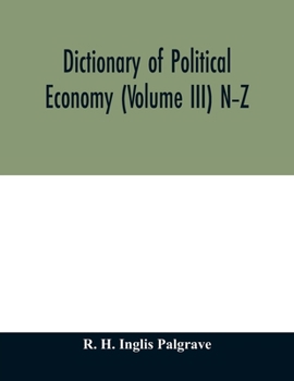 Paperback Dictionary of political economy (Volume III) N-Z Book