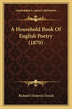 Paperback A Household Book Of English Poetry (1870) Book