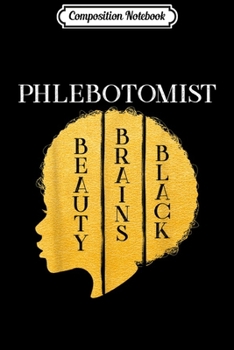 Composition Notebook: Black History Month Phlebotomist African American  Journal/Notebook Blank Lined Ruled 6x9 100 Pages