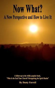Paperback Now What?: A New Perspective and How to Live It Book