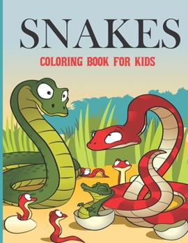 Paperback Snakes Coloring Book For Kids: Reptiles Kids Coloring Book A Unique Collection Of Coloring Pages (Children's Coloring Book of Snakes) Book