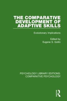 Hardcover The Comparative Development of Adaptive Skills: Evolutionary Implications Book
