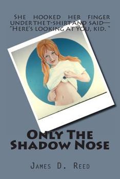 Paperback Only The Shadow Nose Book