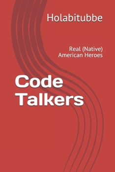 Paperback Code Talkers: Real (Native) American Heroes Book