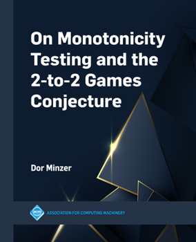 Hardcover On Monotonicity Testing and the 2-To-2 Games Conjecture Book